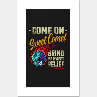 Come On Sweet Comet, Bring me Sweet Relief Posters and Art